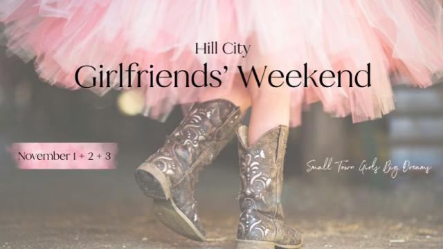 Hill City Girlfriends' Weekend