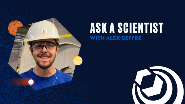 Ask a Scientist with Alex Geffre