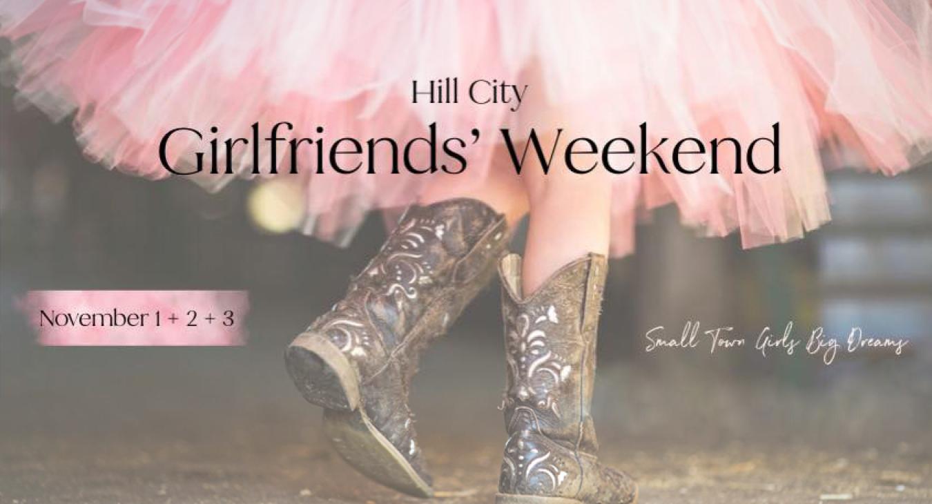 Hill City Girlfriends' Weekend