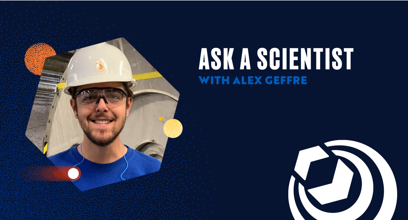 Ask a Scientist with Alex Geffre